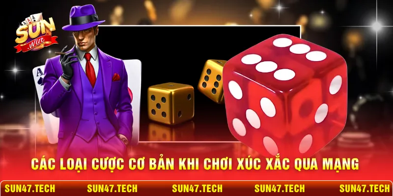 Các loại cược cơ bản khi chơi xúc xắc qua mạng
