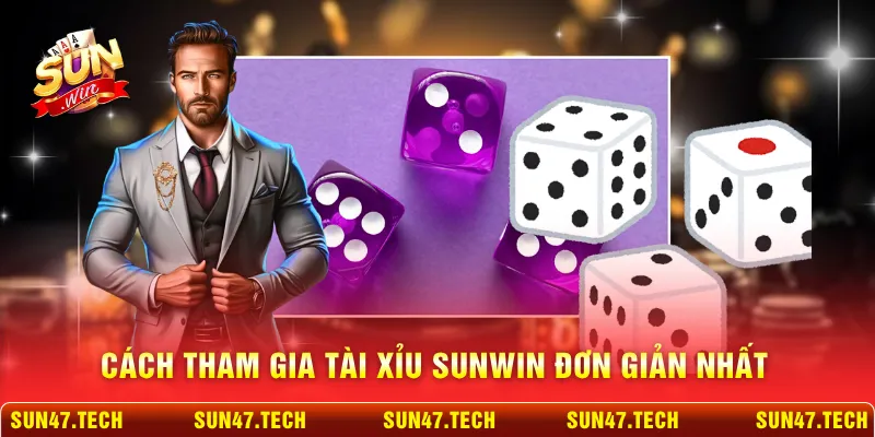 Cách tham gia tài xỉu SUNWIN đơn giản nhất