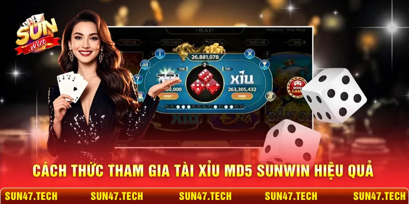 Cách thức tham gia tài xỉu MD5 SUNWIN hiệu quả