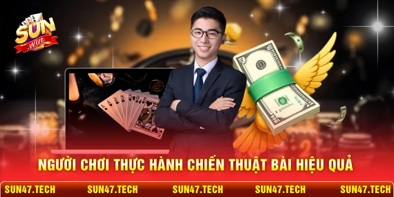 Người chơi thực hành chiến thuật bài hiệu quả