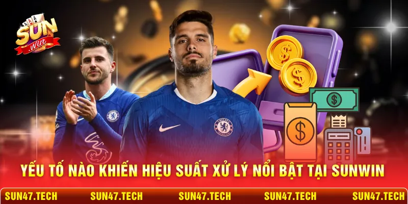 Yếu tố nào khiến hiệu suất xử lý nổi bật tại SUNWIN